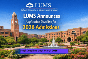 LUMS Announces Application Deadline for 2026 Admissions