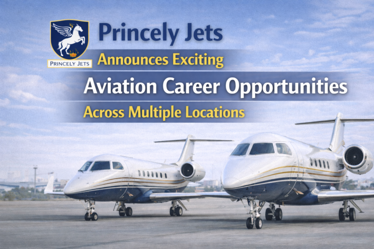 Princely Jets Announces Exciting Aviation Career Opportunities Across