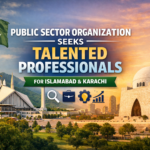 Public Sector Organization Seeks Talented Professionals for Islamabad & Karachi