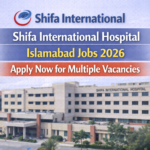 Shifa International Hospital Islamabad Jobs 2026 – Apply Now for Multiple Vacancies