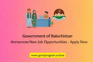 Government of Balochistan Announces New Job Opportunities – Apply Now
