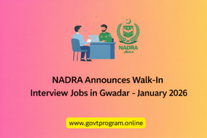 NADRA Announces Walk-In Interview Jobs in Gwadar – January 2026